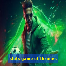 slots game of thrones