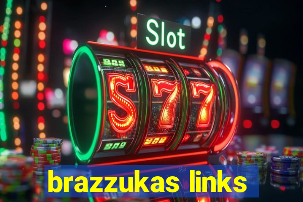 brazzukas links