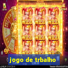 jogo de trbalho