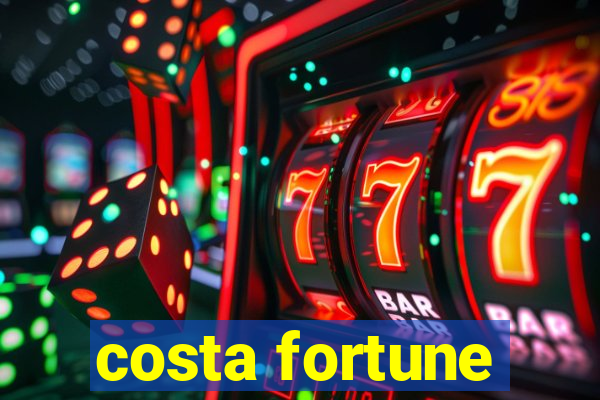 costa fortune