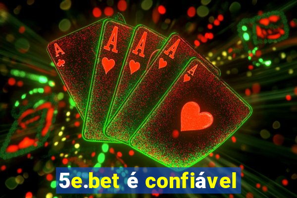 5e.bet é confiável