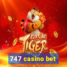 747 casino bet