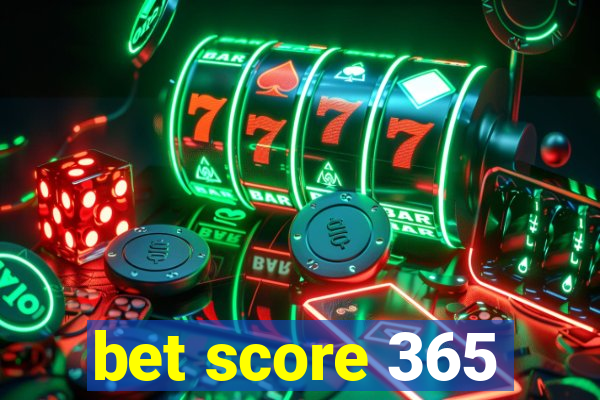 bet score 365