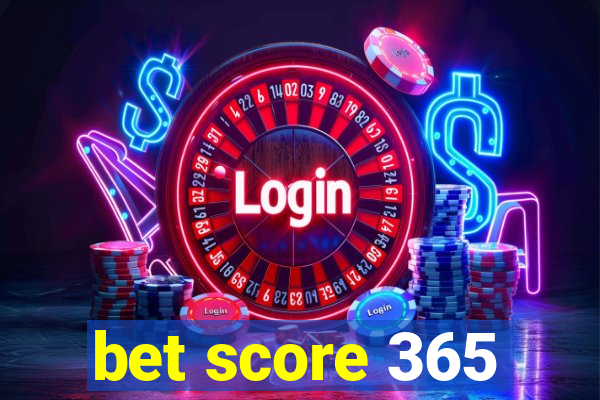 bet score 365