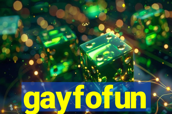 gayfofun