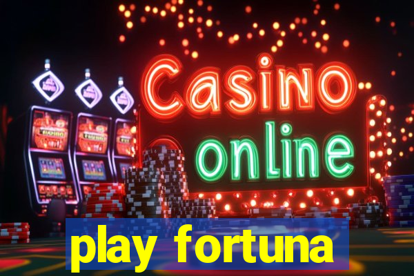 play fortuna