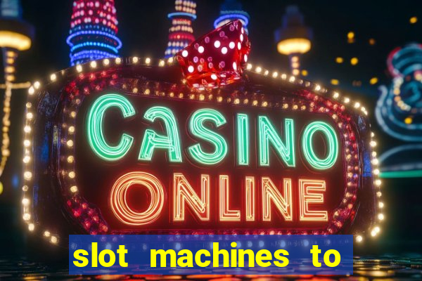 slot machines to play online