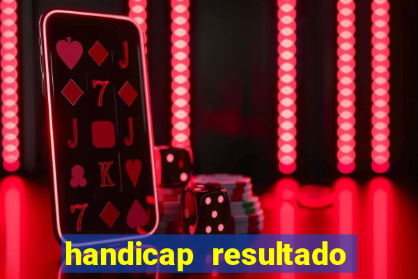 handicap resultado final 1