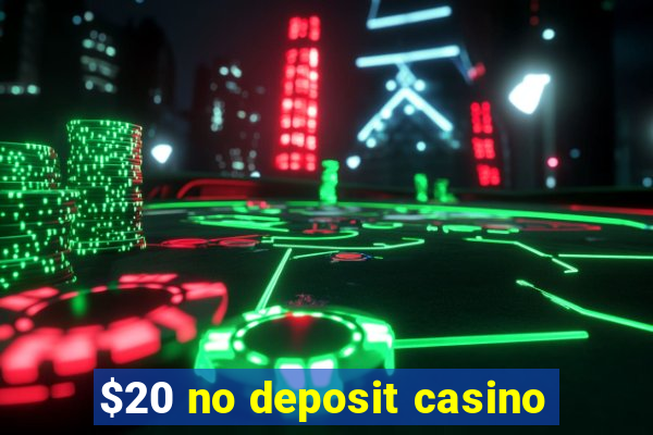 $20 no deposit casino