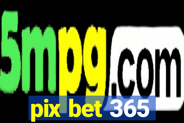 pix bet 365