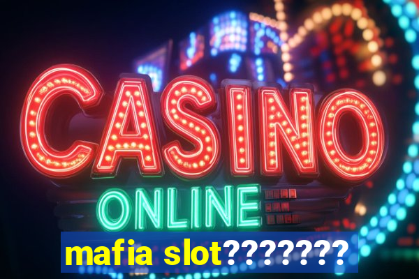 mafia slot???????