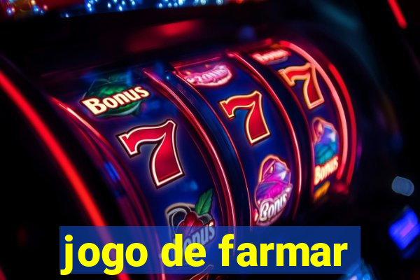 jogo de farmar