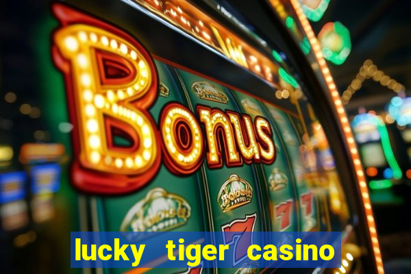 lucky tiger casino log in