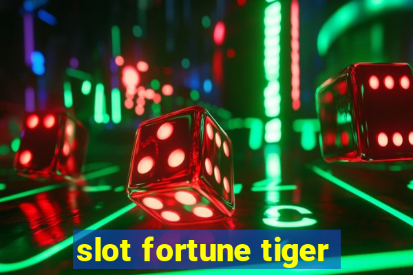 slot fortune tiger