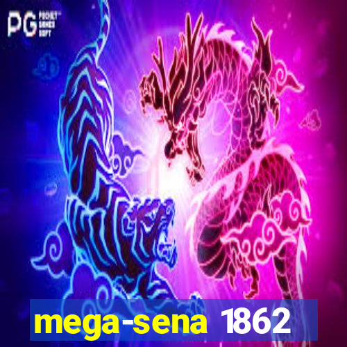 mega-sena 1862