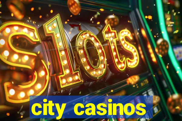 city casinos