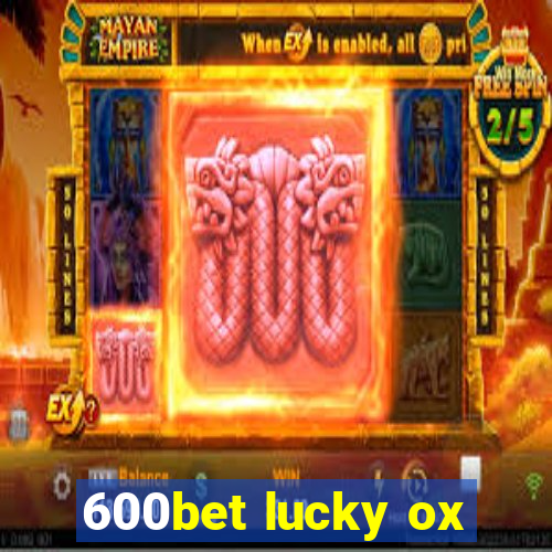 600bet lucky ox