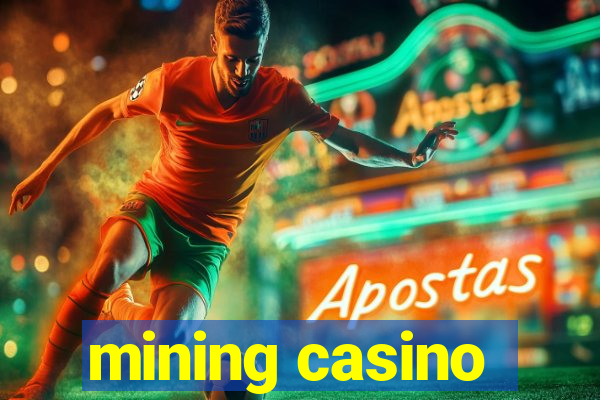 mining casino