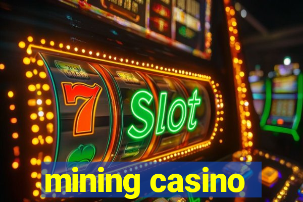 mining casino