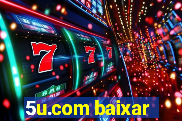 5u.com baixar