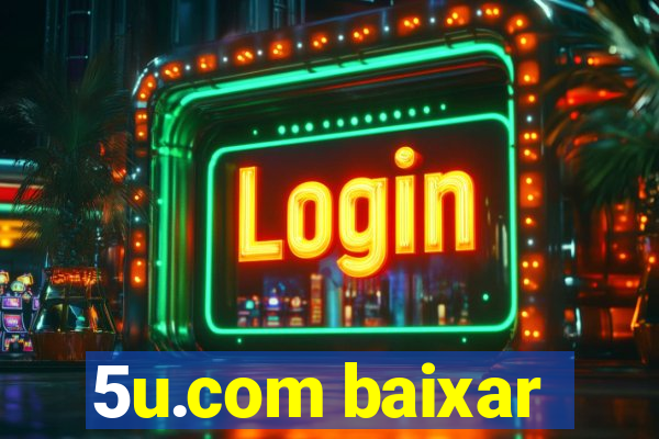 5u.com baixar