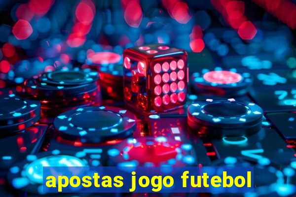 apostas jogo futebol