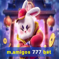 m.amigos 777 bet