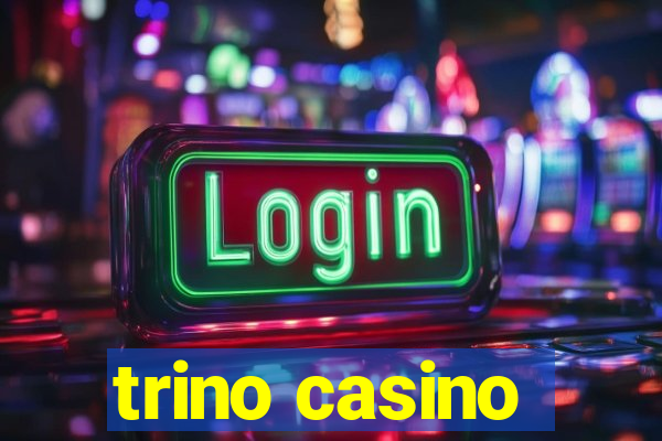 trino casino