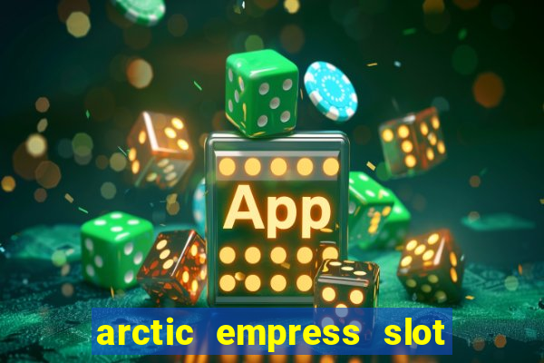 arctic empress slot free play