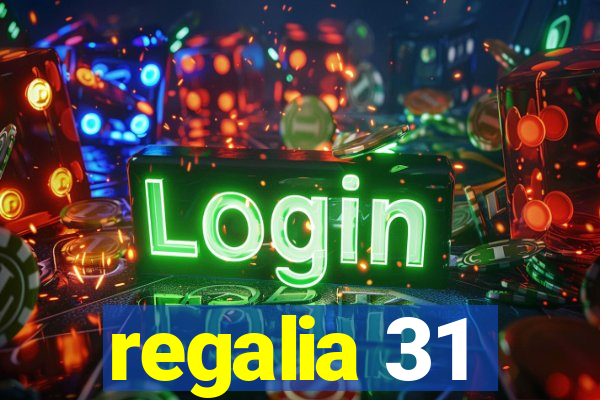 regalia 31