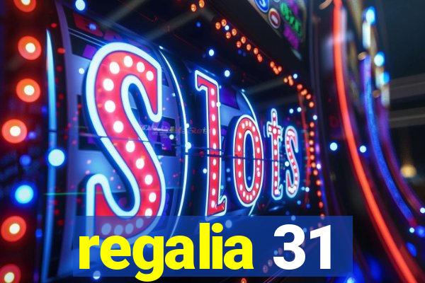 regalia 31