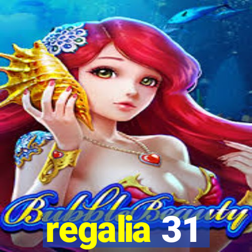 regalia 31