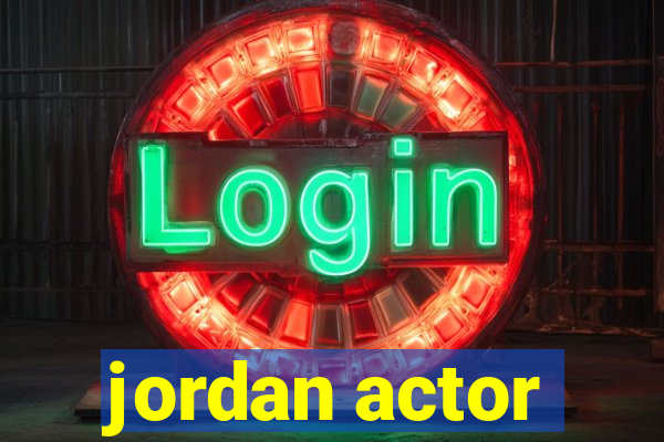 jordan actor