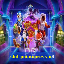 slot pci express x4