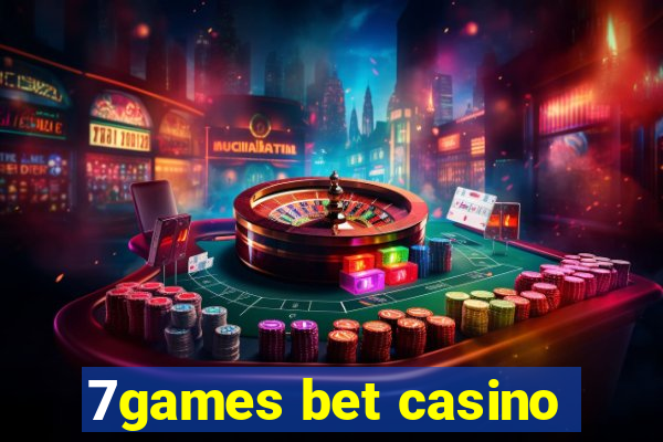 7games bet casino