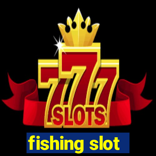 fishing slot