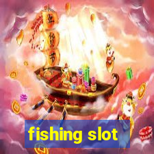 fishing slot