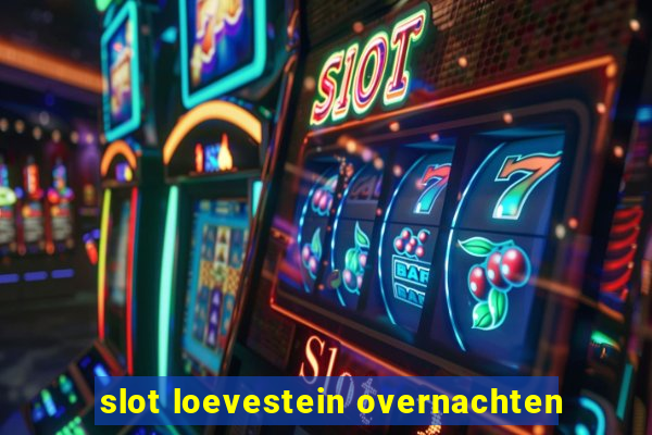 slot loevestein overnachten