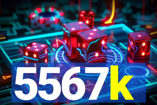 5567k