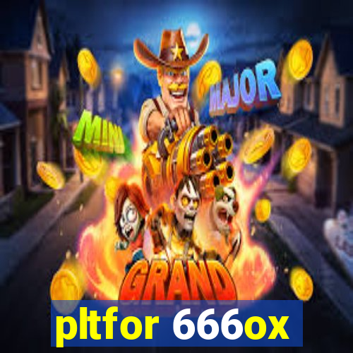 pltfor 666ox