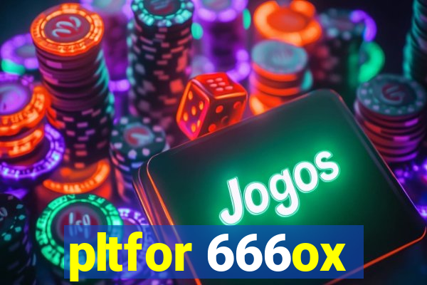 pltfor 666ox