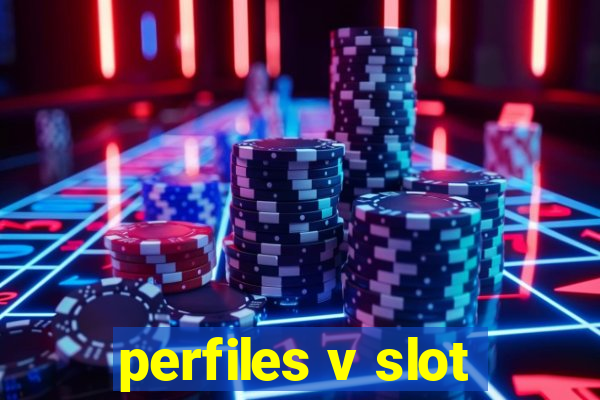 perfiles v slot