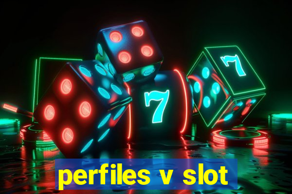 perfiles v slot