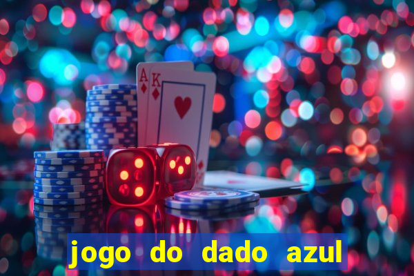 jogo do dado azul e vermelho