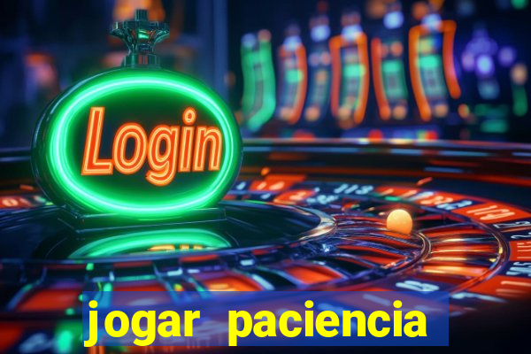 jogar paciencia haja paciencia