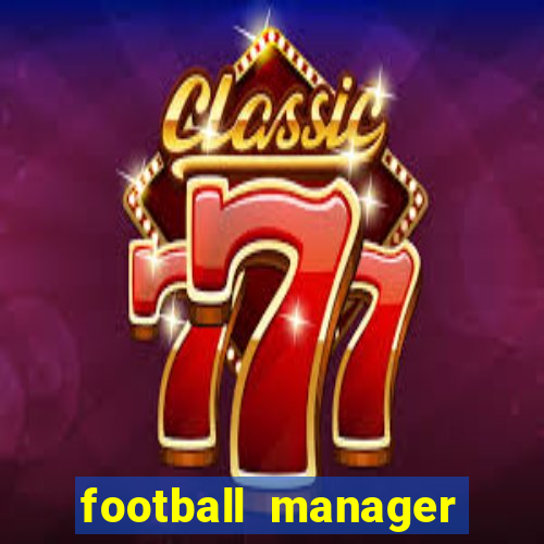 football manager 2022 guia