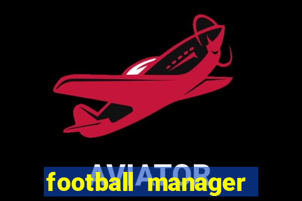 football manager 2022 guia