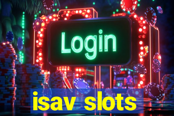 isav slots