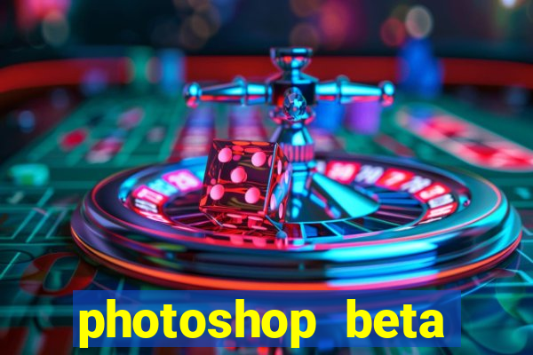 photoshop beta download crack