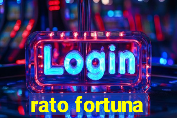 rato fortuna